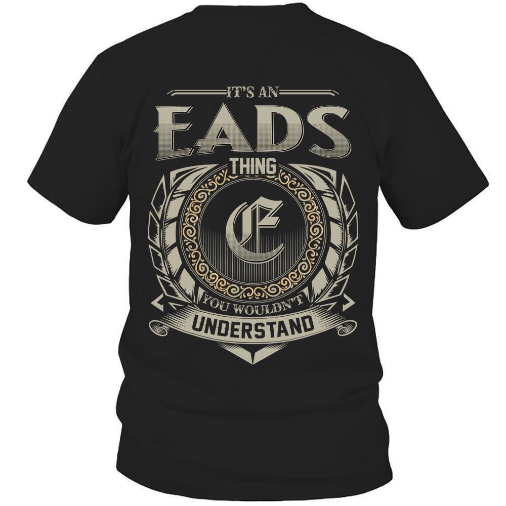 Its Eads Thing You Wouldnt Understand D8 T Shirt